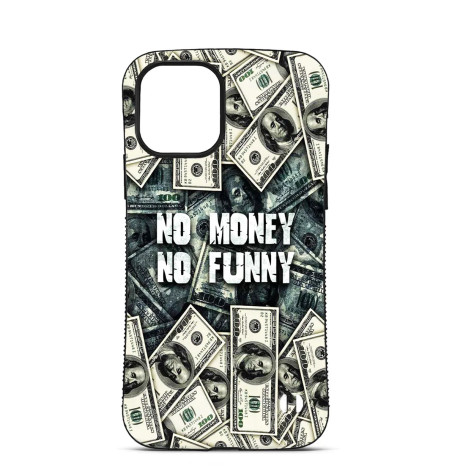 Personalised Case for iPhone 14 15 16 Pro Max No Money No Funny